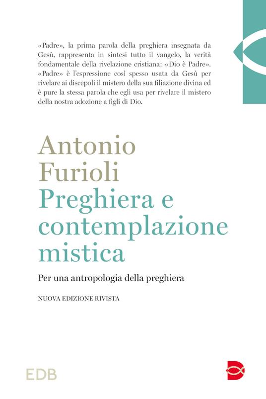 Preghiera e contemplazione mistica. Per una antropologia della preghiera - Antonio Furioli - copertina