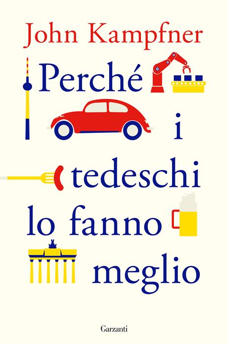 Perché i tedeschi lo fanno meglio - John Kampfner - copertina