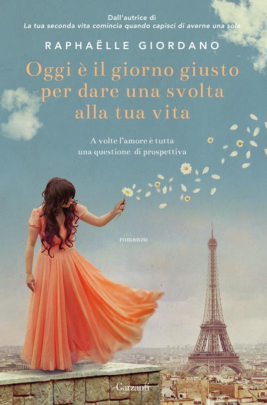 Oggi è il giorno giusto per dare una svolta alla tua vita - Raphaëlle Giordano - copertina