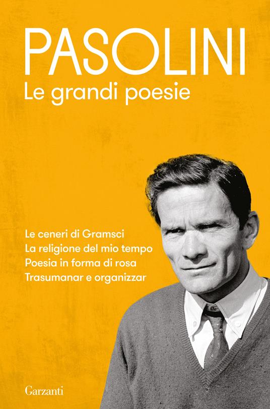 Le grandi poesie - Pier Paolo Pasolini - Libro - Garzanti - Elefanti  bestseller