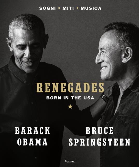 RENEGADES. Born in the USA - Barack Obama,Bruce Springsteen - copertina