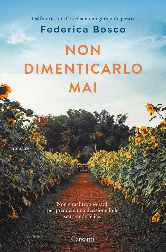 Non dimenticarlo mai - Federica Bosco - Libro - Garzanti - Elefanti top |  IBS