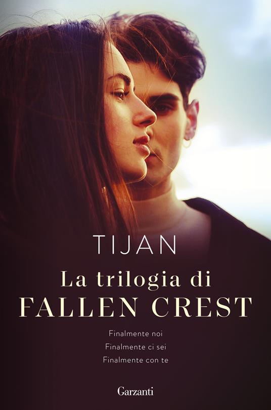 La trilogia di Fallen Crest: Finalmente noi-Finalmente ci sei-Finalmente  con te - Tijan - Libro - Garzanti - Elefanti bestseller | IBS