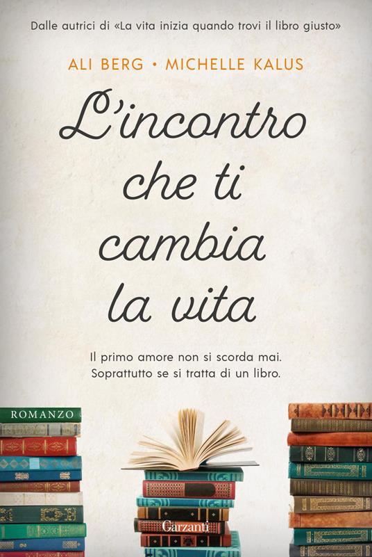 L' incontro che ti cambia la vita - Ali Berg,Michelle Kalus,Roberta Scarabelli - ebook