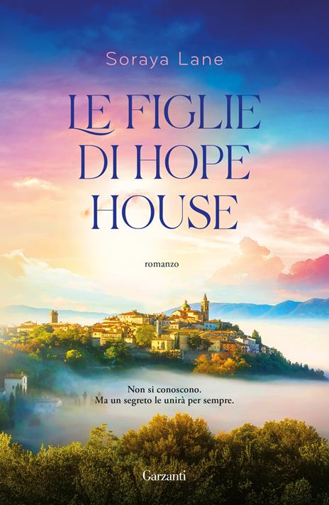 Le figlie di Hope House - Soraya Lane - copertina