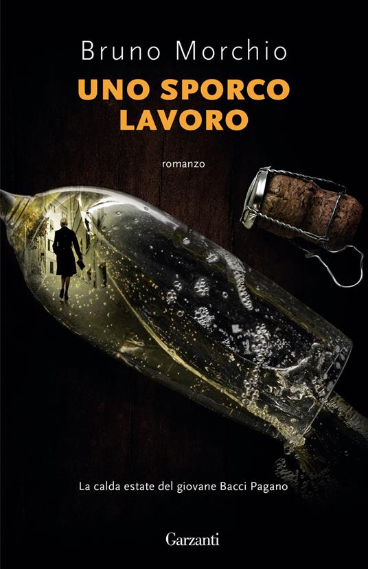 Uno sporco lavoro. La calda estate del giovane Bacci Pagano - Bruno Morchio - copertina