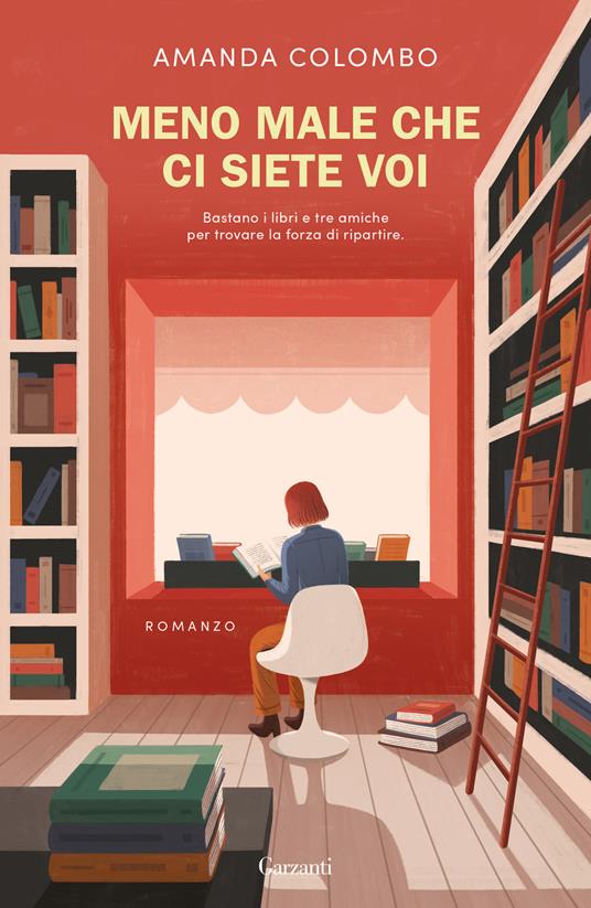 Meno male che ci siete voi - Amanda Colombo - Libro - Garzanti - Narratori  moderni