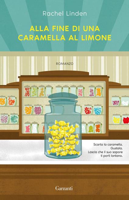 Alla fine di una caramella al limone - Rachel Linden,Alessandra Casella - ebook