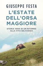 L' estate dell'Orsa Maggiore. Storia vera di un ritorno alla vita selvaggia