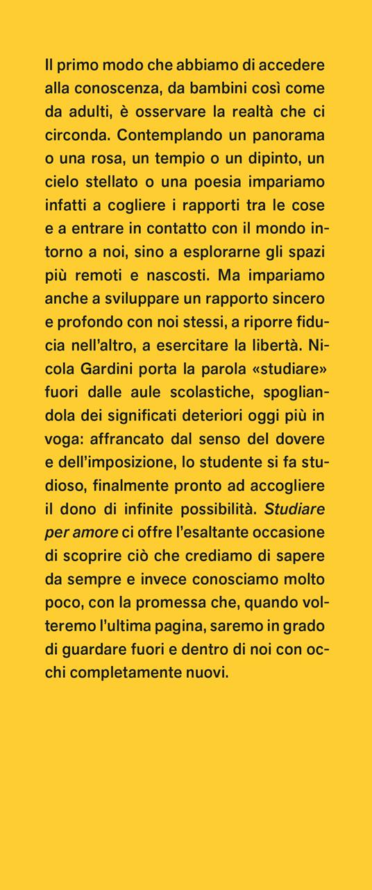 Studiare per amore. Gioie e ragioni di un infinito incanto - Nicola Gardini - 2