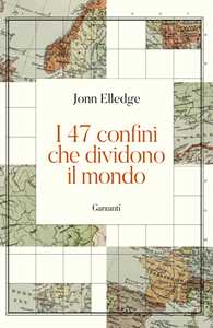 Libro I 47 confini che dividono il mondo Jonn Elledge