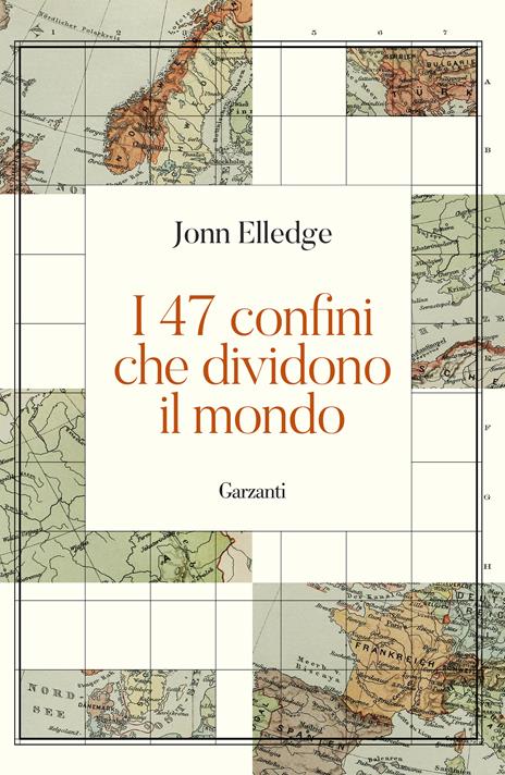 I 47 confini che dividono il mondo - Jonn Elledge - copertina