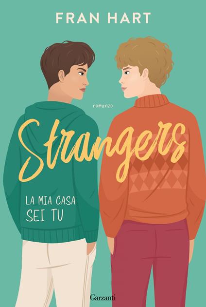 Strangers. La mia casa sei tu - Fran Hart,Linda Cibati - ebook