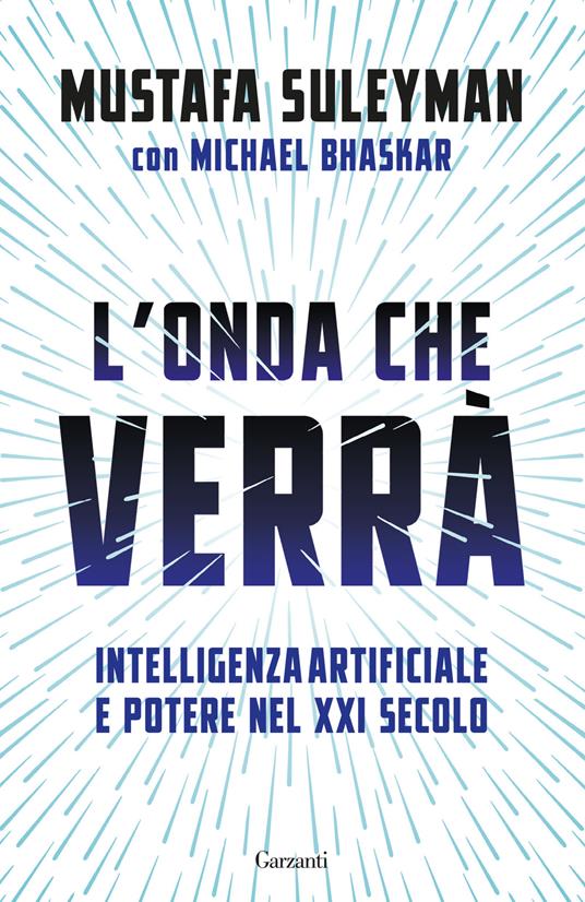 L'onda che verrà. Intelligenza artificiale e potere nel XXI secolo - Mustafa Suleyman,Michael Bhaskar - copertina