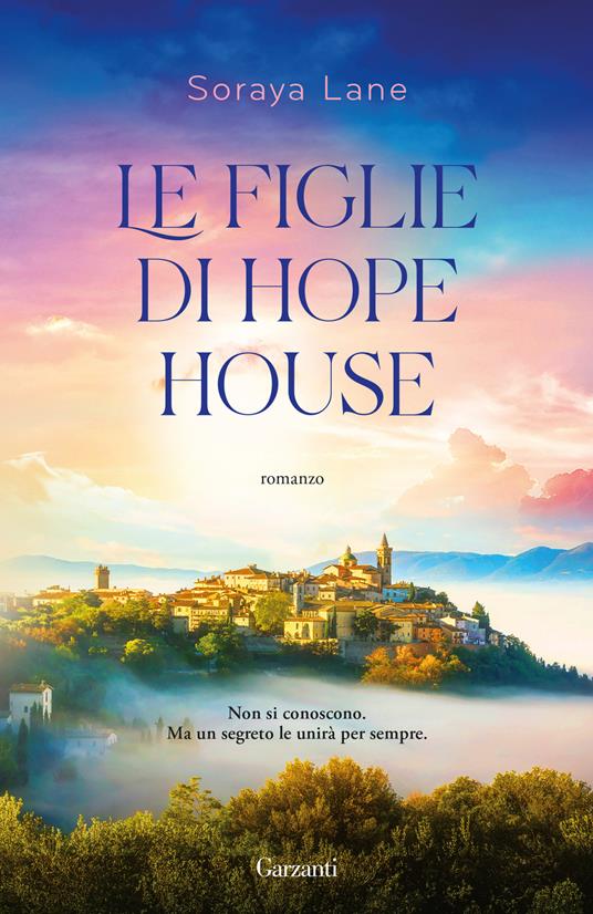 Le figlie di Hope House - Soraya Lane - copertina