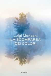 Libro La scomparsa dei colori Luigi Manconi