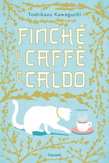 Finché il caffè è caldo. Ediz. speciale - Toshikazu Kawaguchi - copertina