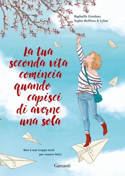 La tua seconda vita comincia quando capisci di averne una sola. Graphic novel - Raphaëlle Giordano,Lylian Ruffieux,Sophie Ruffieux,Sara Arena - ebook