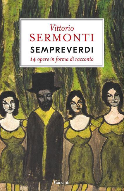 Sempreverdi. 14 opere in forma di racconto - Vittorio Sermonti - ebook
