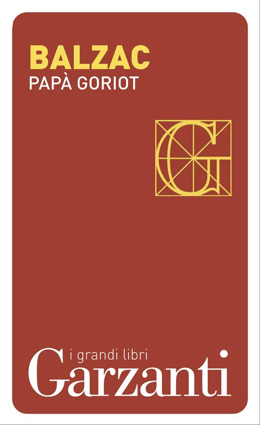 Papà Goriot - Honoré de Balzac,Lanfranco Binni,Elina Klersy Imberciadori - ebook