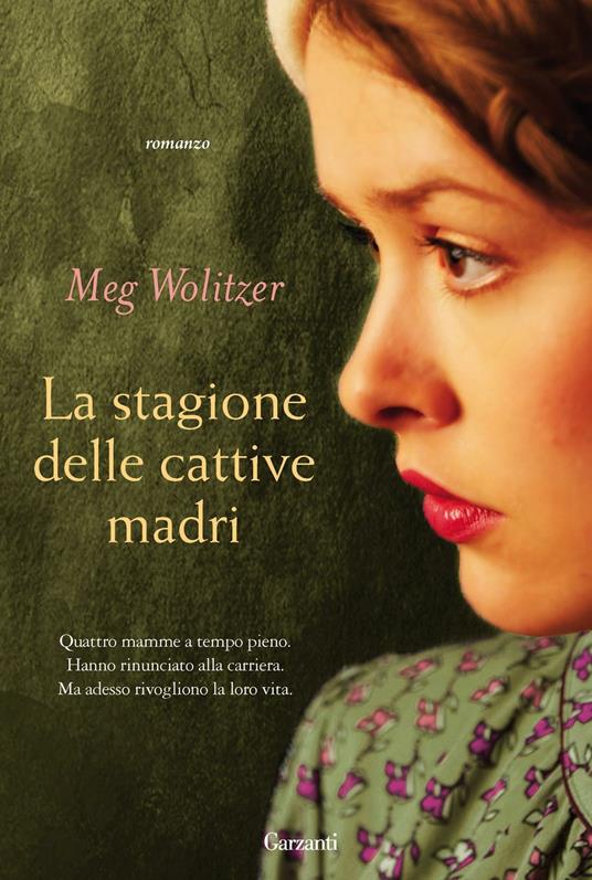 La stagione delle cattive madri - Meg Wolitzer,Alberto Cristofori - ebook