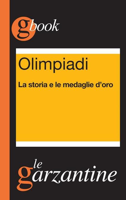 Olimpiadi. La storia e le medaglie d'oro - Redazioni Garzanti - ebook