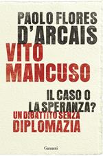 Il caso o la speranza? Un dibattito senza diplomazia