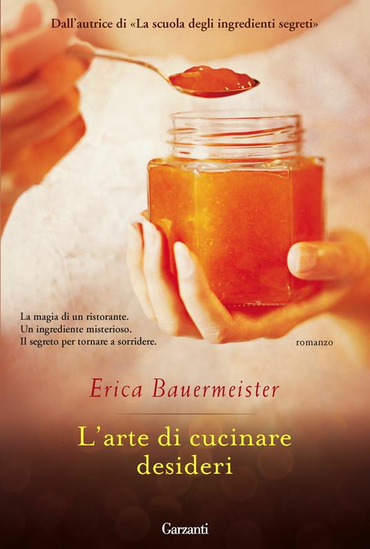 L' arte di cucinare desideri - Erica Bauermeister,Sara Caraffini - ebook