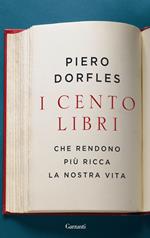 I cento libri che rendono più ricca la nostra vita