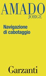 Navigazione di cabotaggio. Appunti per un libro di memorie che non scriverò mai