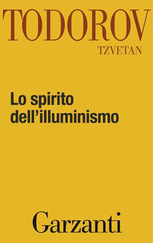 Lo spirito dell'illuminismo - Tzvetan Todorov,Emanuele Lana - ebook