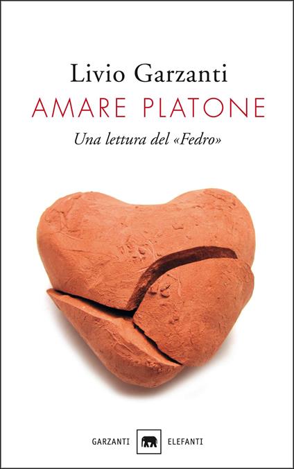 Amare Platone. Una lettura del «Fedro» - Livio Garzanti - ebook