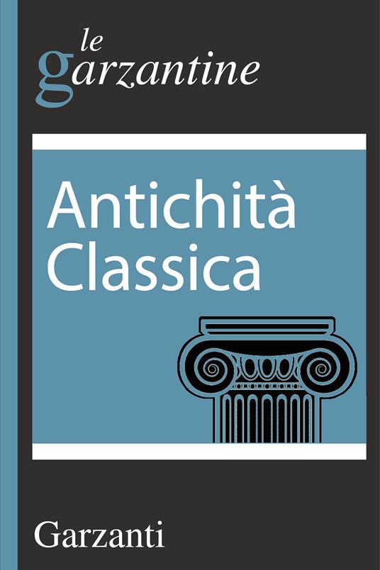 Antichità classica - AA.VV., - Ebook - EPUB2 con Adobe DRM