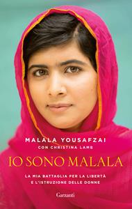 Io sono Malala. La mia battaglia per la libertà e l'istruzione delle donne