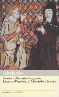 Storia delle mie disgrazie. Lettere d'amore di Abelardo e Eloisa - Pietro Abelardo - copertina