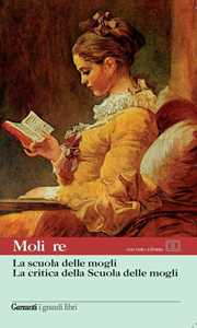 Libro La scuola delle mogli-La critica della scuola delle mogli. Testo francese a fronte Molière