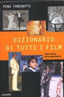 Dizionario di tutti i film. Dalla parte dello spettatore - Pino Farinotti - copertina