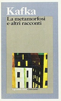 La metamorfosi e altri racconti - Franz Kafka - Libro - Garzanti - I grandi  libri