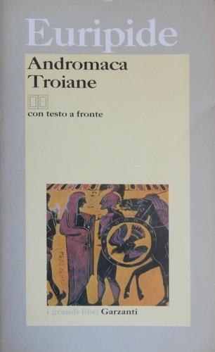 Andromaca-Troiane. Testo greco a fronte - Euripide - copertina