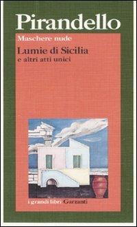 Maschere nude: Lumie di Sicilia e altri atti unici - Luigi Pirandello - copertina