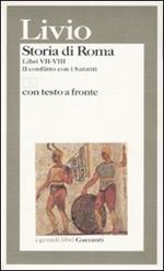 Storia di Roma. Libri 7-8. Il conflitto con i Sanniti. Testo latino a fronte