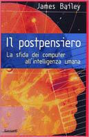 Il postpensiero. La sfida dei computer all'intelligenza umana - James Bailey - 3