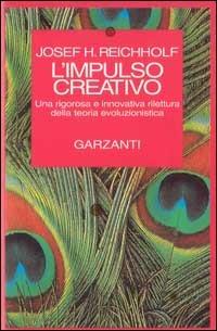 L' impulso creativo - Josef H. Reichholf - 2