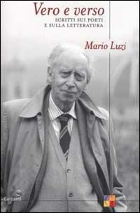 Vero e verso. Scritti sui poeti e sulla letteratura - Mario Luzi - copertina