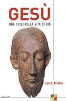 Gesù. Una crisi nella vita di Dio - Jack Miles - copertina