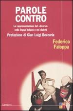 Parole contro. La rappresentazione del «diverso» nella lingua italiana e nei dialetti