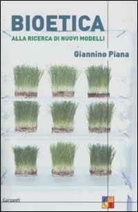 Bioetica. Alla ricerca di nuovi modelli - Giannino Piana - copertina