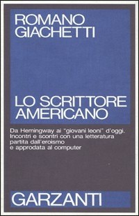 Lo scrittore americano - Romano Giachetti - Libro - Garzanti