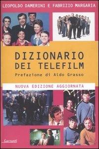 Dizionario dei telefilm - Leopoldo Damerini,Fabrizio Margaria - copertina