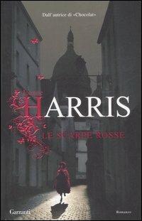 Le scarpe rosse - Joanne Harris - Libro - Garzanti - Narratori moderni | IBS